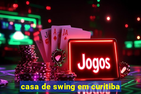 casa de swing em curitiba